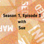 Season 1 · Episode 3 — With Sue