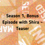 Season 1 · Bonus — With Shira (Teaser)